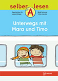 Selber lesen: Unterwegs mit Mara und Timo